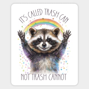 It's Called Trash Can - Not Trash Cannot Magnet